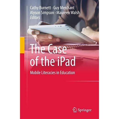 The Case of the iPad: Mobile Literacies in Education [Hardcover]