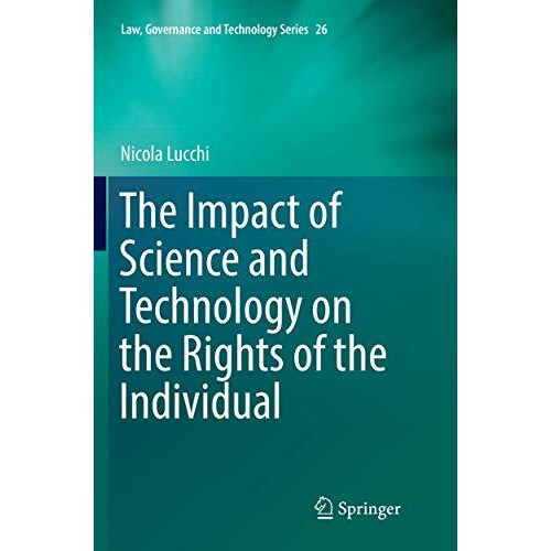 The Impact of Science and Technology on the Rights of the Individual [Paperback]