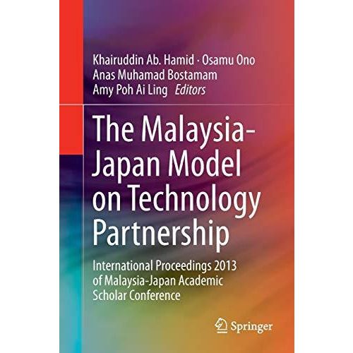 The Malaysia-Japan Model on Technology Partnership: International Proceedings 20 [Paperback]