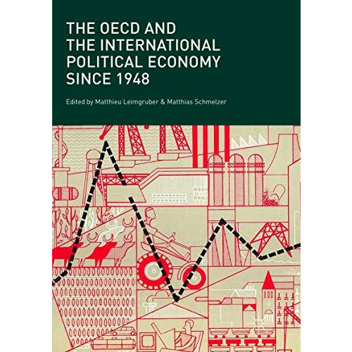 The OECD and the International Political Economy Since 1948 [Paperback]