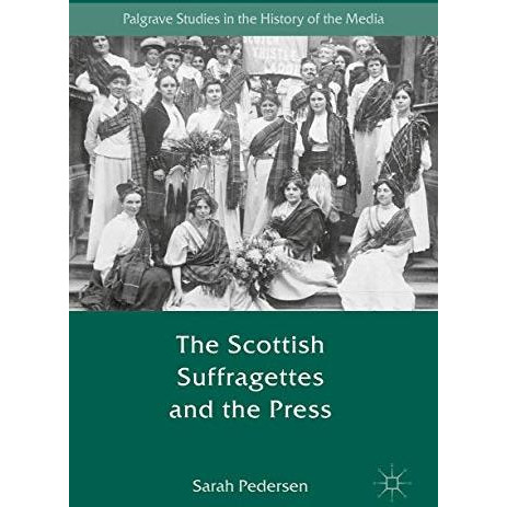 The Scottish Suffragettes and the Press [Hardcover]