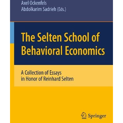 The Selten School of Behavioral Economics: A Collection of Essays in Honor of Re [Hardcover]