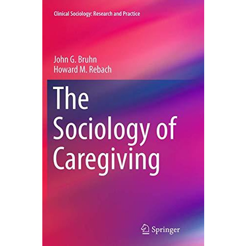 The Sociology of Caregiving [Paperback]