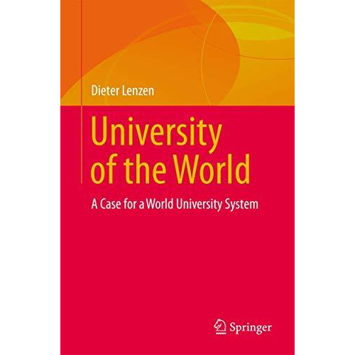 University of the World: A Case for a World University System [Paperback]