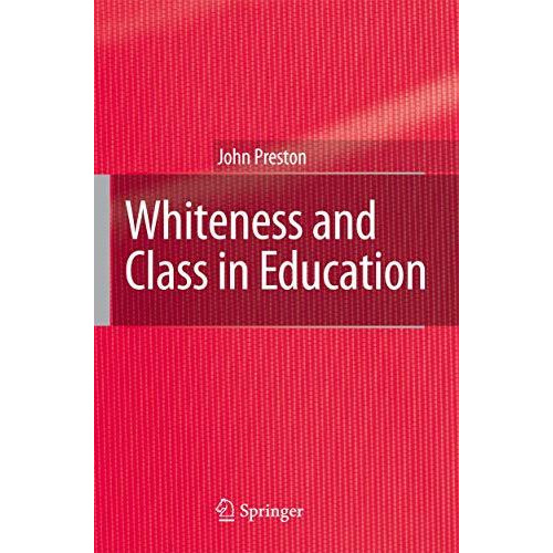 Whiteness and Class in Education [Paperback]