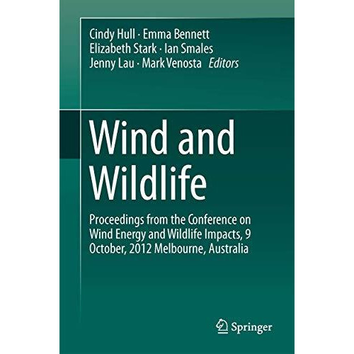 Wind and Wildlife: Proceedings from the Conference on Wind Energy and Wildlife I [Hardcover]