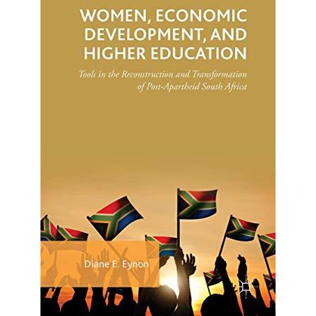 Women, Economic Development, and Higher Education: Tools in the Reconstruction a [Hardcover]