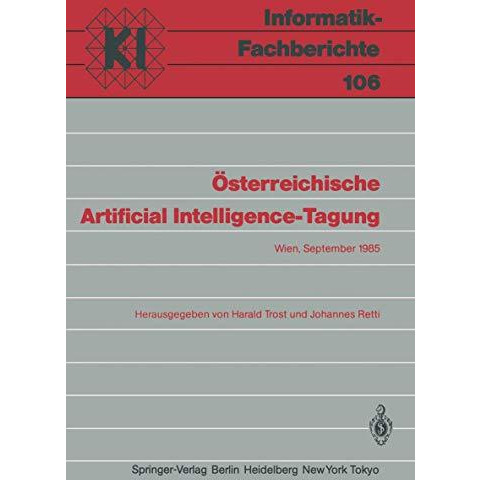 ?sterreichische Artificial Intelligence-Tagung: Wien, 24.27. September 1985 [Paperback]