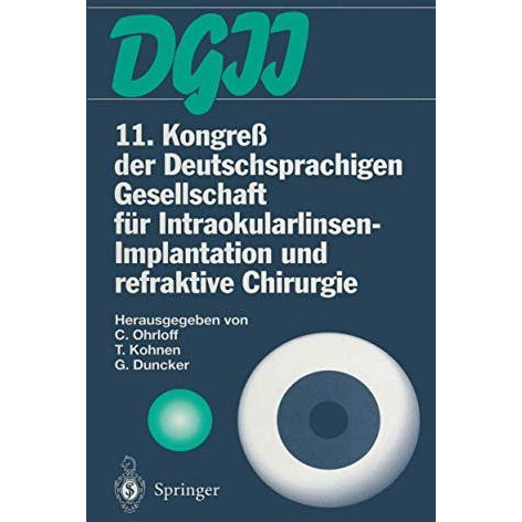 11. Kongre? der Deutschsprachigen Gesellschaft f?r Intraokularlinsen-Implantatio [Paperback]