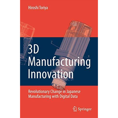 3D Manufacturing Innovation: Revolutionary Change in Japanese Manufacturing with [Paperback]