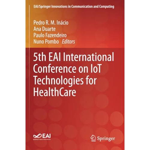 5th EAI International Conference on IoT Technologies for HealthCare [Paperback]