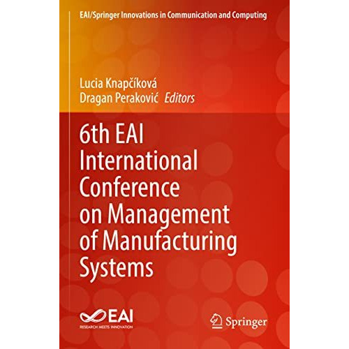 6th EAI International Conference on Management of Manufacturing Systems [Paperback]