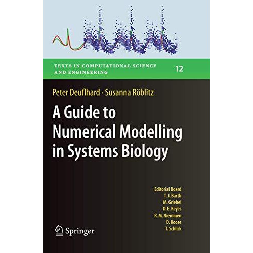 A Guide to Numerical Modelling in Systems Biology [Paperback]