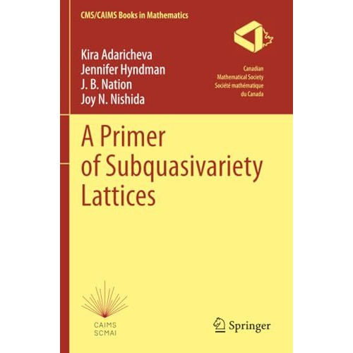 A Primer of Subquasivariety Lattices [Paperback]