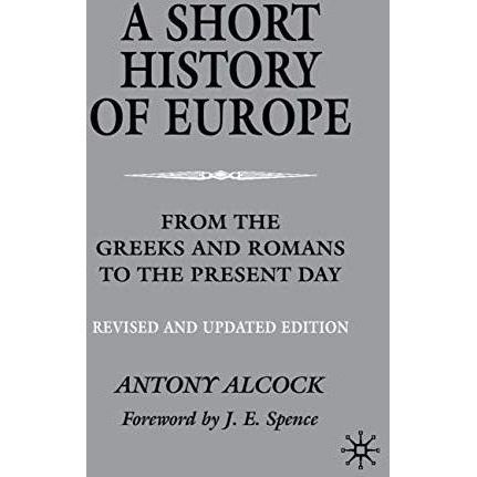 A Short History of Europe: From the Greeks and Romans to the Present Day [Paperback]