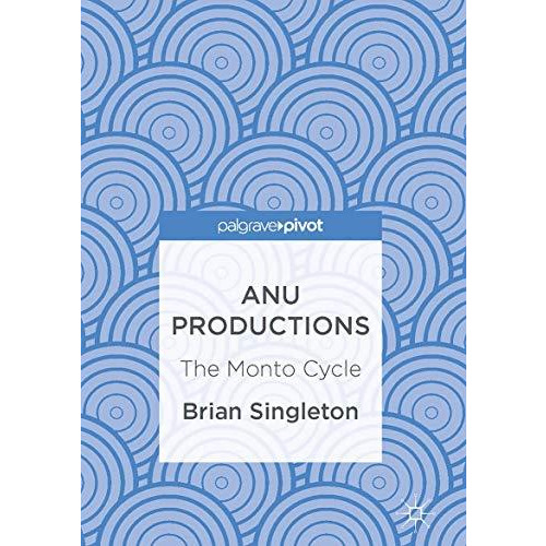 ANU Productions: The Monto Cycle [Hardcover]