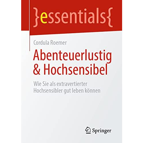 Abenteuerlustig & Hochsensibel: Wie Sie als extravertierter Hochsensibler gu [Paperback]