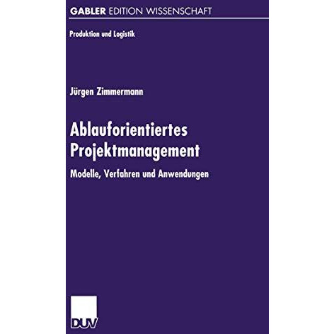 Ablauforientiertes Projektmanagement: Modelle, Verfahren und Anwendungen [Paperback]