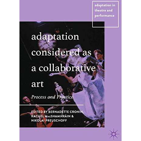 Adaptation Considered as a Collaborative Art: Process and Practice [Paperback]