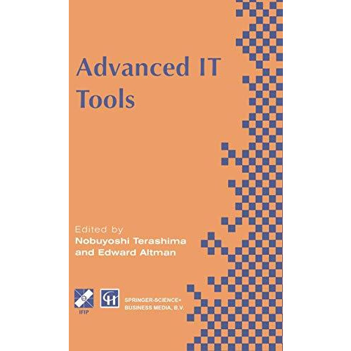 Advanced IT Tools: IFIP World Conference on IT Tools 26 September 1996, Canberr [Paperback]