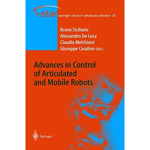 Advances in Control of Articulated and Mobile Robots [Paperback]