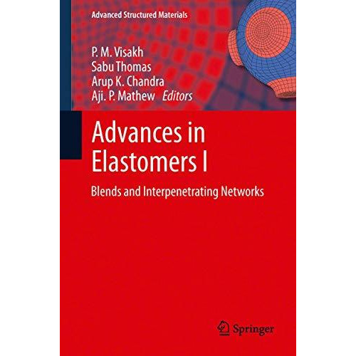 Advances in Elastomers I: Blends and Interpenetrating Networks [Paperback]