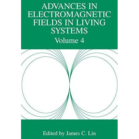 Advances in Electromagnetic Fields in Living Systems: Volume 4 [Hardcover]