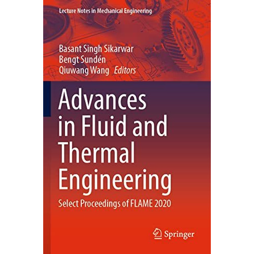 Advances in Fluid and Thermal Engineering: Select Proceedings of FLAME 2020 [Paperback]