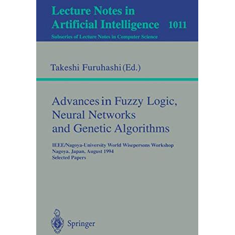 Advances in Fuzzy Logic, Neural Networks and Genetic Algorithms: IEEE/Nagoya-Uni [Paperback]