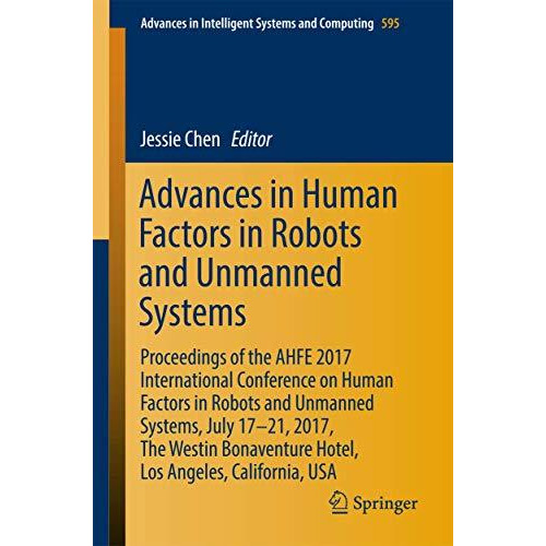 Advances in Human Factors in Robots and Unmanned Systems: Proceedings of the AHF [Paperback]