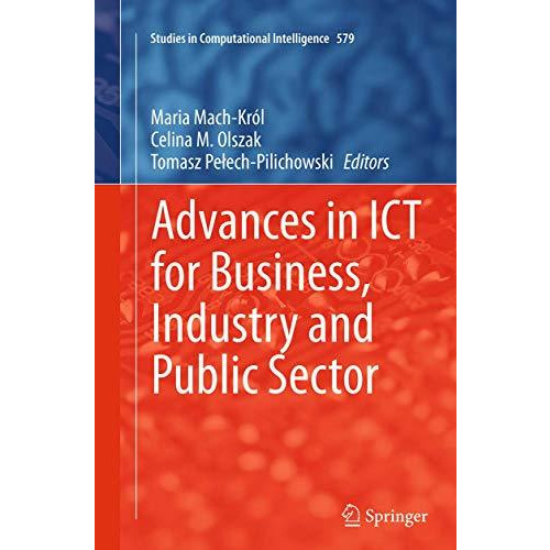 Advances in ICT for Business, Industry and Public Sector [Paperback]