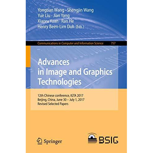 Advances in Image and Graphics Technologies: 12th Chinese conference, IGTA 2017, [Paperback]