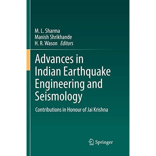 Advances in Indian Earthquake Engineering and Seismology: Contributions in Honou [Paperback]