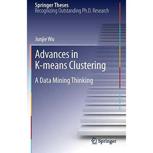 Advances in K-means Clustering: A Data Mining Thinking [Hardcover]