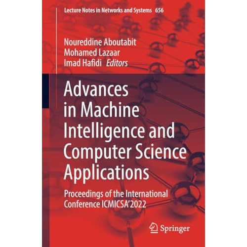 Advances in Machine Intelligence and Computer Science Applications: Proceedings  [Paperback]