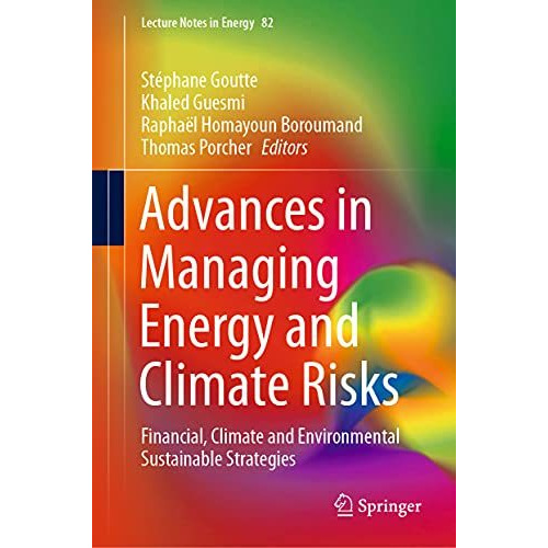 Advances in Managing Energy and Climate Risks: Financial, Climate and Environmen [Hardcover]