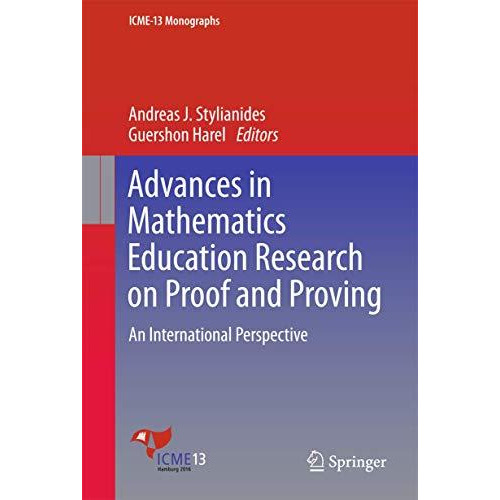 Advances in Mathematics Education Research on Proof and Proving: An Internationa [Hardcover]