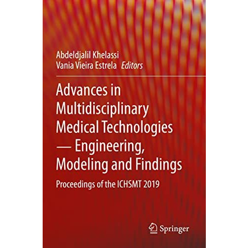 Advances in Multidisciplinary Medical Technologies   Engineering, Modeling and F [Paperback]