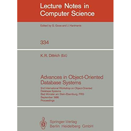 Advances in Object-Oriented Database Systems: 2nd International Workshop on Obje [Paperback]