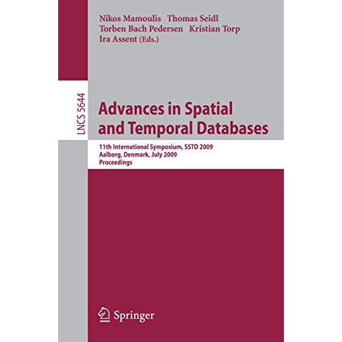 Advances in Spatial and Temporal Databases: 11th International Symposium, SSTD 2 [Paperback]