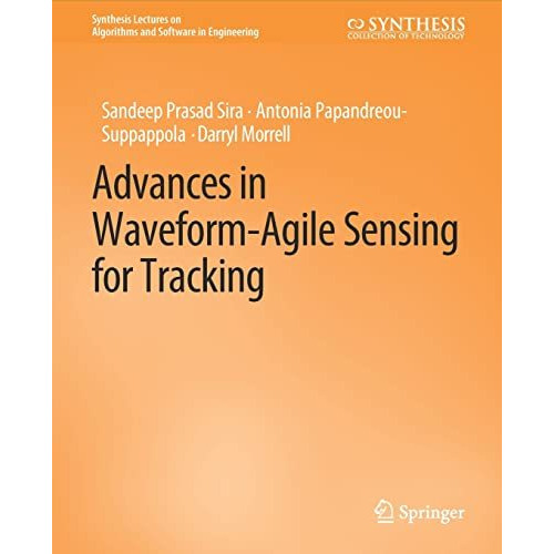 Advances in Waveform-Agile Sensing for Tracking [Paperback]