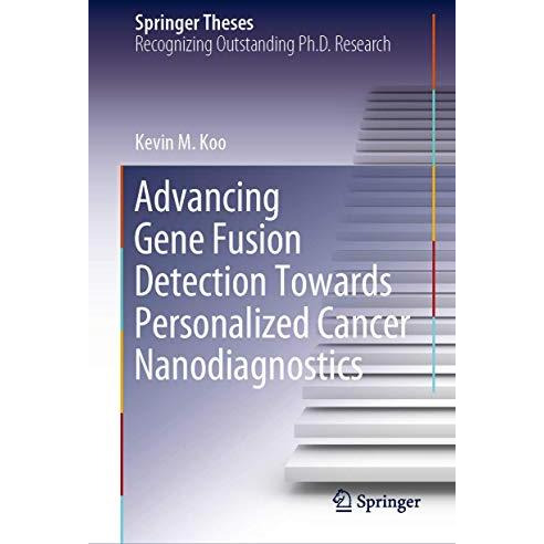 Advancing Gene Fusion Detection Towards Personalized Cancer Nanodiagnostics [Hardcover]