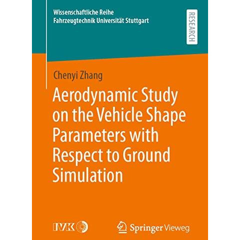 Aerodynamic Study on the Vehicle Shape Parameters with Respect to Ground Simulat [Paperback]