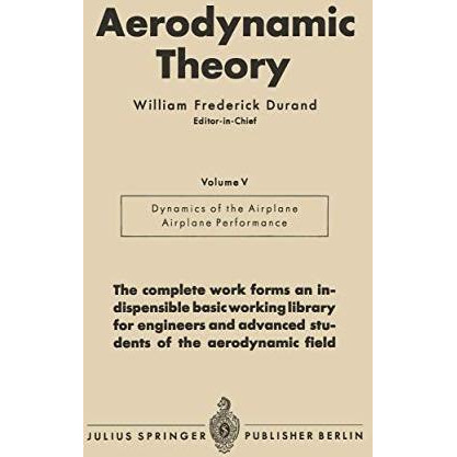 Aerodynamic Theory: A General Review of Progress Under a Grant of the Guggenheim [Paperback]