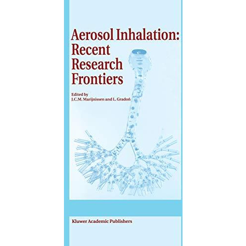 Aerosol Inhalation: Recent Research Frontiers: Prodeedings of the International  [Paperback]