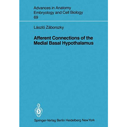 Afferent Connections of the Medial Basal Hypothalamus [Paperback]