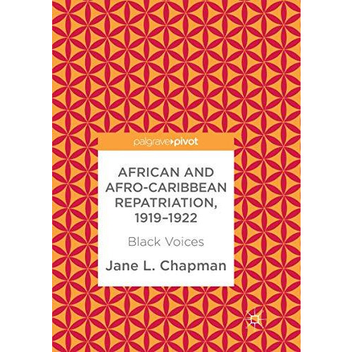 African and Afro-Caribbean Repatriation, 19191922: Black Voices [Paperback]