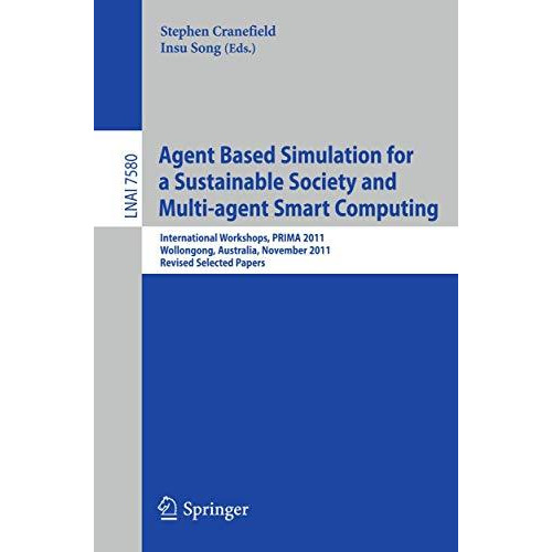 Agent Based Simulation for a Sustainable Society and Multiagent Smart Computing: [Paperback]