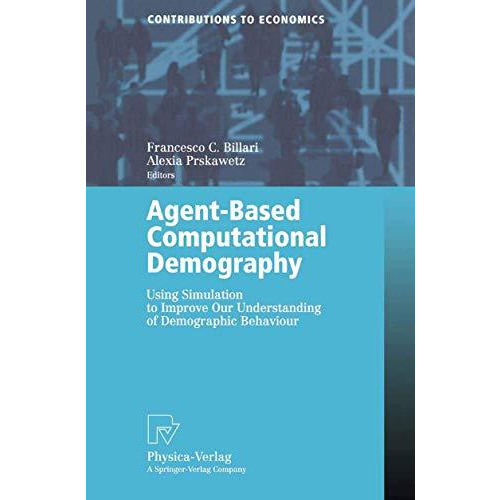 Agent-Based Computational Demography: Using Simulation to Improve Our Understand [Paperback]