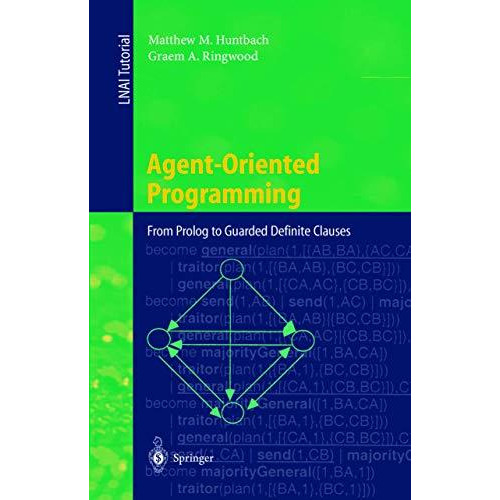 Agent-Oriented Programming: From Prolog to Guarded Definite Clauses [Paperback]